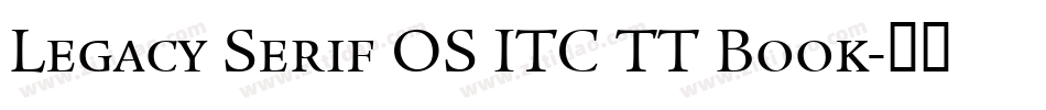 Legacy Serif OS ITC TT Book字体转换